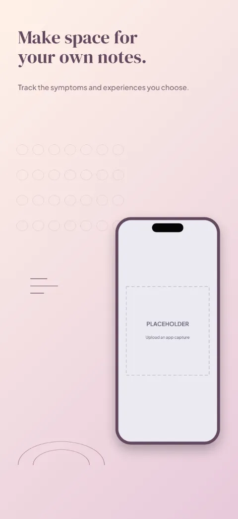 Cycle Notes slide 3 (secondary feature): “Make space for your own notes.” over a light gradient background with a symptoms screen slot and calendar circles.