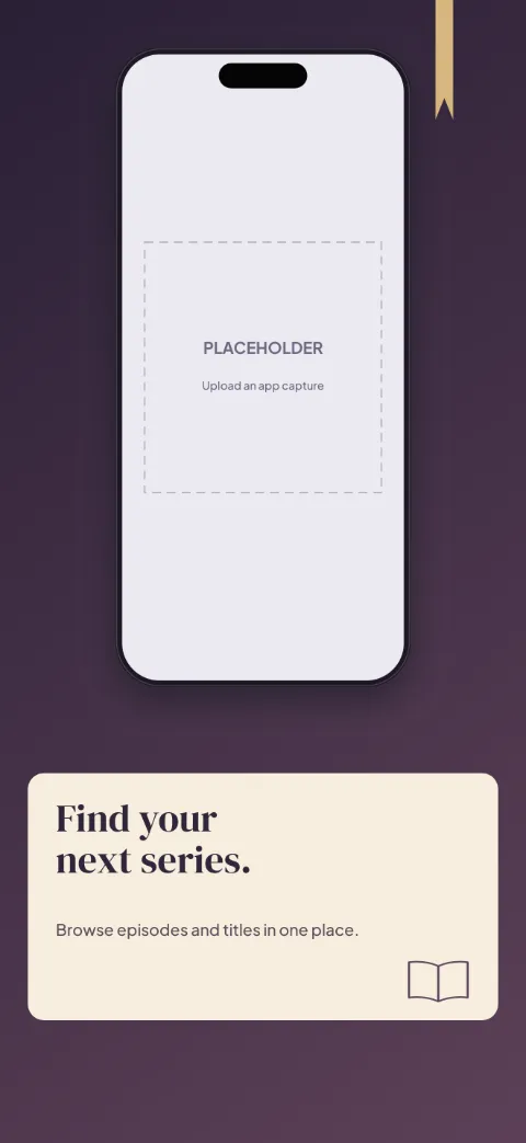 Story Cast slide 2 (primary feature): “Find your next series.” over a dark gradient background with a series detail screen slot and bookmark ribbon.