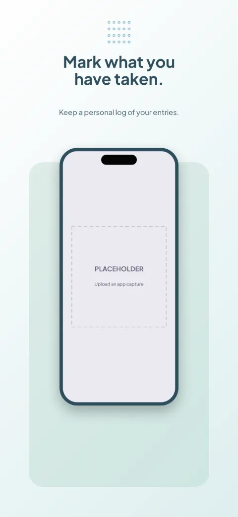 Care Schedule slide 4 (personalisation): “Mark what you have taken.” over a light gradient background with a taken log screen slot and calendar dots.