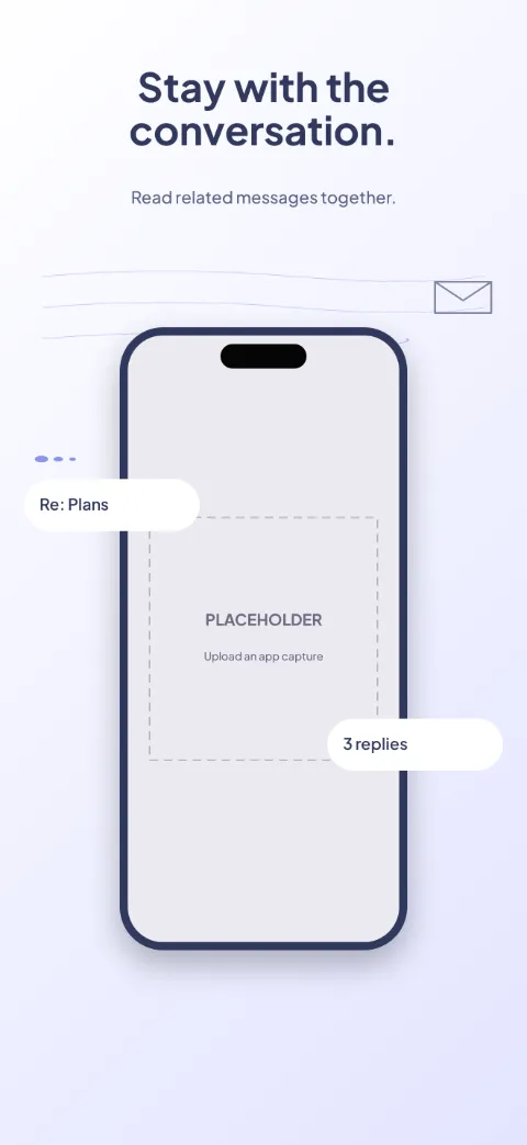 Inbox Ease slide 3 (secondary feature): “Stay with the conversation.” over a light gradient background with a message screen slot and message lines.