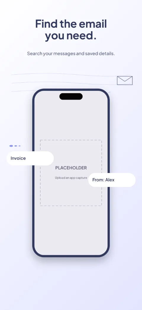 Inbox Ease slide 4 (personalisation): “Find the email you need.” over a light gradient background with a search screen slot and message lines.