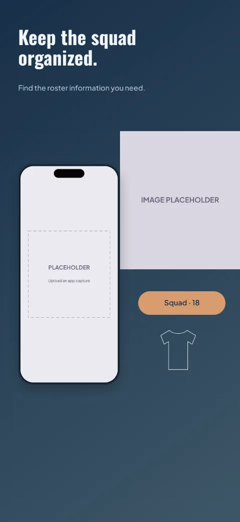 Team Side slide 3 (secondary feature): “Keep the squad organized.” over a dark gradient background with a roster screen slot and field lines.