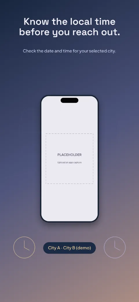 Time Together slide 2 (primary feature): “Know the local time before you reach out.” over a dark gradient background with a clock detail screen slot and day-night arc.